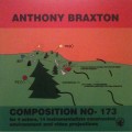 Buy Anthony Braxton - Compostion No 173 Mp3 Download