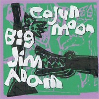 Purchase Big Jim Adam - Cajun Moon