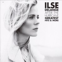 Purchase Ilse Delange - After The Hurricane Greatest Hits & More