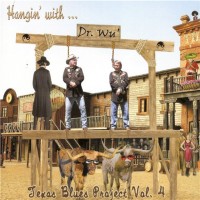 Purchase Dr. Wu' ...And Friends - Hangin' With Dr. Wu': Texas Blues Project, Vol. 4