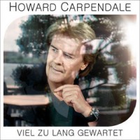 Purchase Howard Carpendale - Viel Zu Lang Gewartet