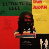 Purchase Dub Judah - Better To Be Good