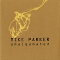 Buy Mike Parker - Amalgamated (MCD) Mp3 Download