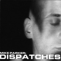 Purchase Mike Parker - Dispatches