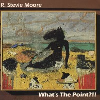Purchase R. Stevie Moore - What's The Point?! (Vinyl)