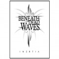 Buy Beneath Dead Waves - Inertia Mp3 Download
