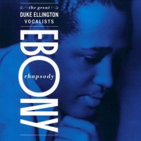 Purchase Duke Ellington - Ebony Rhapsody: The Great Ellington Vocalists