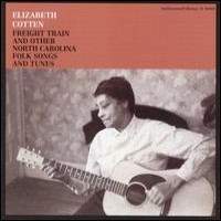 Purchase Elizabeth Cotten - Freight Train And Other North Carolina Folk Songs