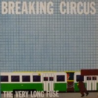 Purchase Breaking Circus - The Very Long Fuse (Vinyl)
