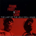Buy Frank Frost - The Last Of The Jelly Roll Kings (With Sam Carr) Mp3 Download