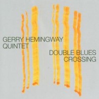 Purchase Gerry Hemingway Quintet - Double Blues Crossing