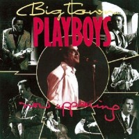 Purchase Big Town Playboys - Now Appearing