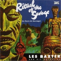 Purchase Les Baxter - Ritual Of The Savage / The Passions (With Bas Sheva)