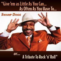 Purchase Swamp Dogg - Give Em' As Little As You Can...As Often As You Have To