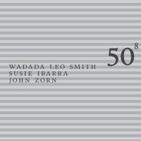 Purchase Wadada Leo Smith - 50Th Birthday Celebration Vol. 8 (With Susie Ibarra & John Zorn)