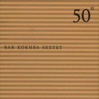 Purchase Bar Kokhba Sextet - 50Th Birthday Celebration Vol. 11 CD1