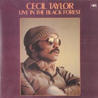 Purchase Cecil Taylor - Live In The Black Forest (Vinyl)