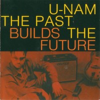 Purchase U-Nam - The Past Builds The Future