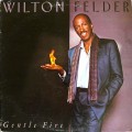 Buy Wilton Felder - Gentle Fire (Vinyl) Mp3 Download