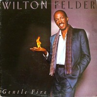 Purchase Wilton Felder - Gentle Fire (Vinyl)