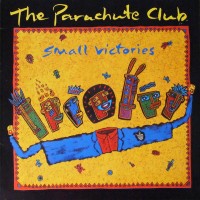 Purchase The Parachute Club - Small Victories (Vinyl)