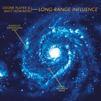 Purchase Ozone Player & Matt Howarth - Long-Range Influence