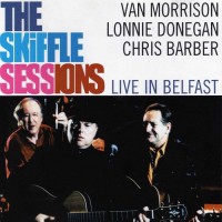 Purchase Van Morrison - The Skiffle Session (With Lonnie Donegan & Chris Barber) (Live)