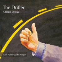 Purchase Mark Kanter & John Kurgan - The Drifter A Blues Opera