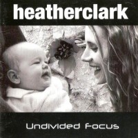 Purchase Heather Clark - Undivided Focus