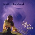 Buy Heather Clark - Way Gone Place Mp3 Download