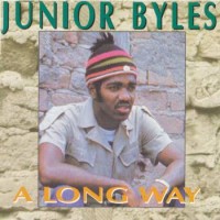 Purchase Junior Byles - A Long Way (Vinyl)