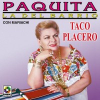 Purchase Paquita La Del Barrio - Taco Placero