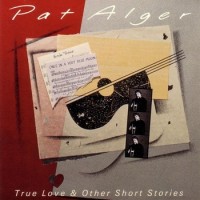 Purchase Pat Alger - True Love & Other Short Stories