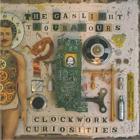 Purchase The Gaslight Troubadours - Clockwork Curiosities