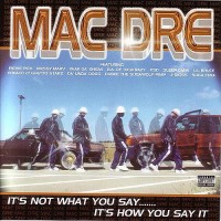Purchase Mac Dre - It's Not What You Say... It's How You Say It