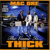 Purchase Mac Dre - The Game Is... Thick: Part 2