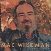 Purchase Mac Wiseman - On Susan's Floor (1965-1979) CD4