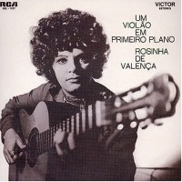 Purchase Rosinha De Valenca - Um Violao Em Primeiro Plano (Vinyl)