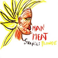 Purchase Swahili Blonde - Man Meat