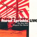 Buy Aaron Sprinkle - Live: The Boy Who Stopped The World Mp3 Download