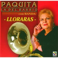 Purchase Paquita La Del Barrio - Lloraras Con Banda