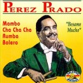 Buy PEREZ PRADO - Besame Mucho Mp3 Download