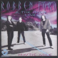 Purchase Robben Ford & The Blue Line - Mystic Mile