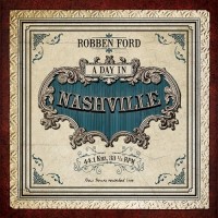 Purchase Robben Ford - A Day In Nashville