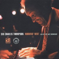 Purchase Sir Charles Thompson - Robbins' Nest: Live At The Jazz Showcase