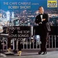 Purchase Bobby Short - You're The Top: Love Songs Of Cole Porter