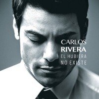 Purchase Carlos Rivera - El Hubiera No Existe