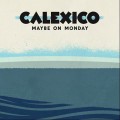 Buy Calexico - Maybe On Monday (EP) Mp3 Download