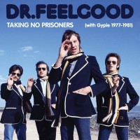 Purchase Dr. Feelgood - Taking No Prisoners (With Gypie 1977-81) CD1