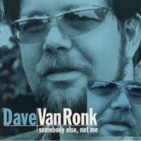Purchase Dave Van Ronk - Somebody Else, Not Me